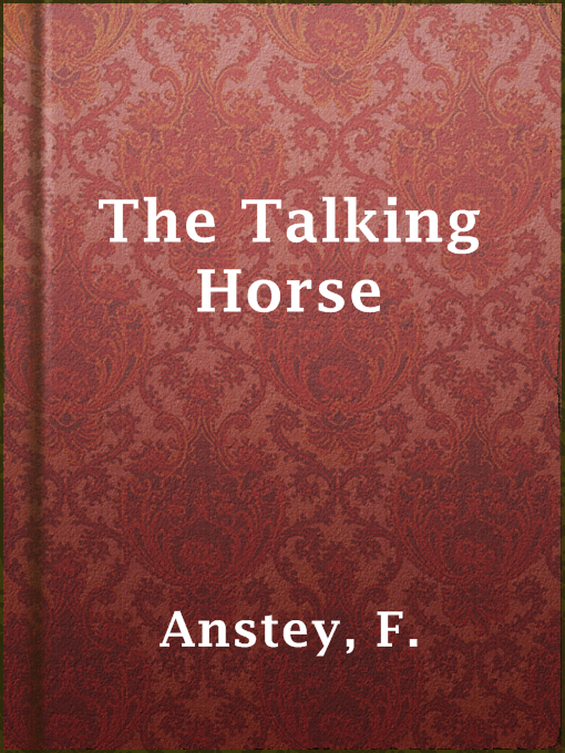 Title details for The Talking Horse by F. Anstey - Available